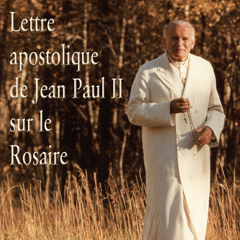 Lettre apostolique de JPII sur le Rosaire (extraits) - Cliquez sur l'Image pour la Fermer