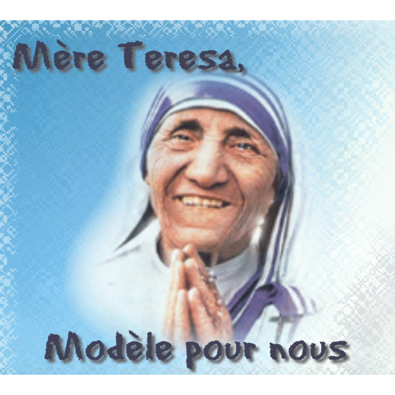 Mre Teresa, modle pour nous - Cliquez sur l'Image pour la Fermer