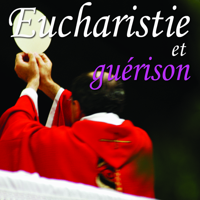 Eucharistie et gurison - Cliquez sur l'Image pour la Fermer
