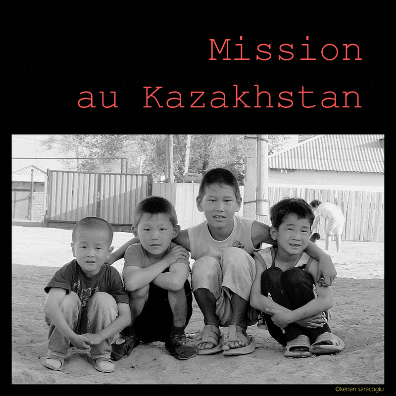 Mission Kazakhstan - Cliquez sur l'Image pour la Fermer