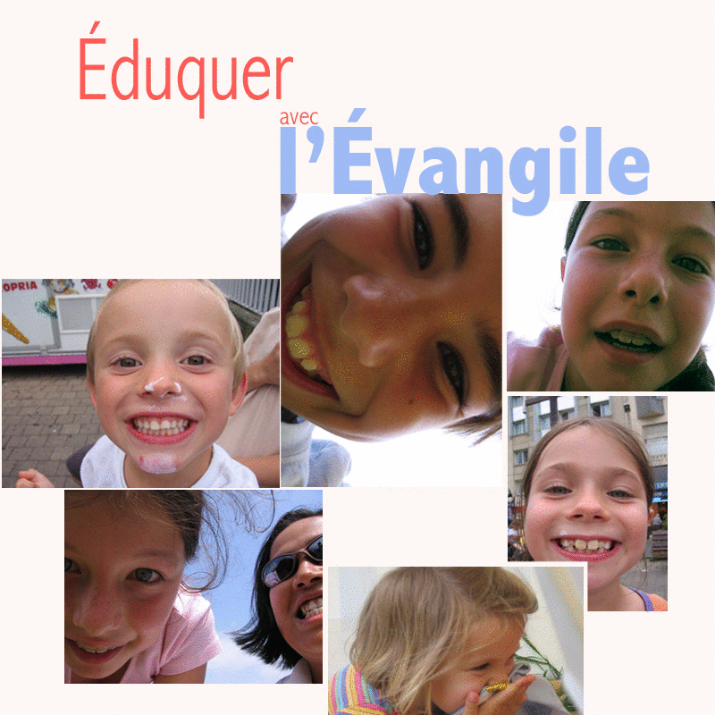 Eduquer avec l'Evangile - Cliquez sur l'Image pour la Fermer