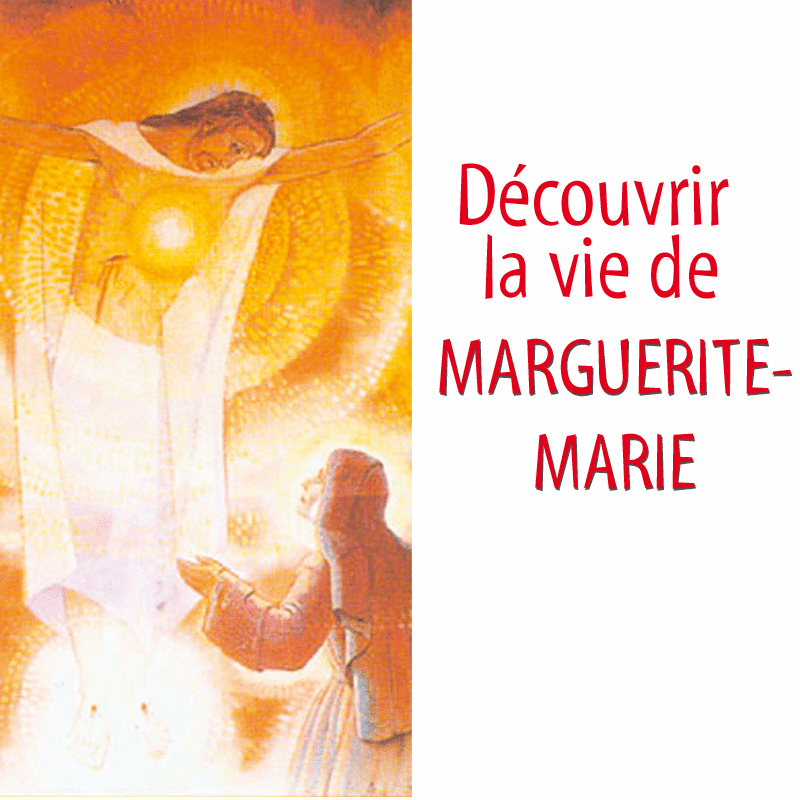 Dcouvrir la vie de Marguerite-Marie - Cliquez sur l'Image pour la Fermer