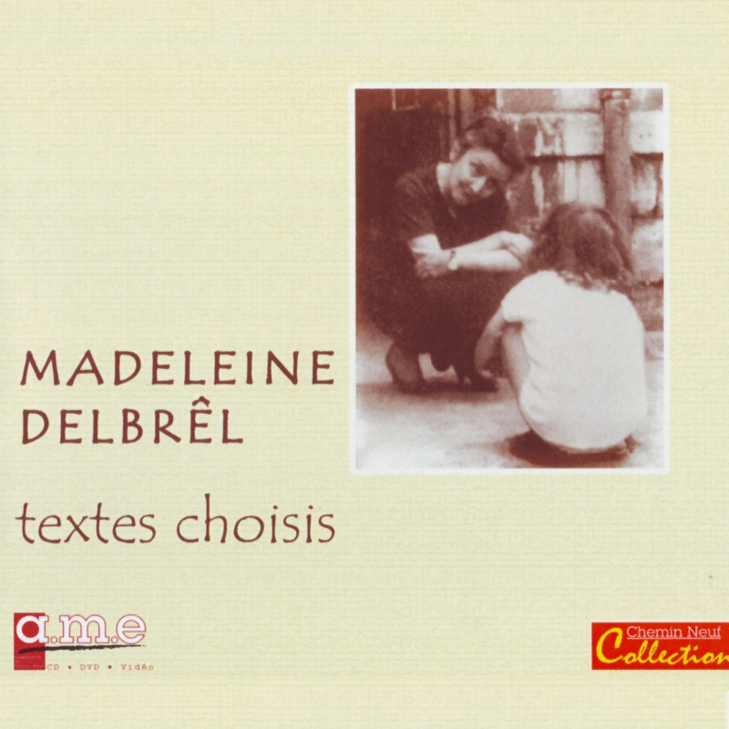 Madeleine Delbrl : Textes choisis - Cliquez sur l'Image pour la Fermer