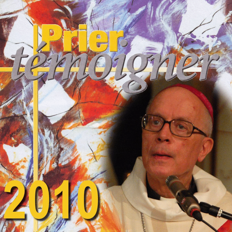 Prier Tmoigner 2010 : Homlie - Cliquez sur l'Image pour la Fermer