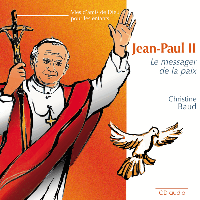 Jean-Paul II, le messager de paix - Cliquez sur l'Image pour la Fermer