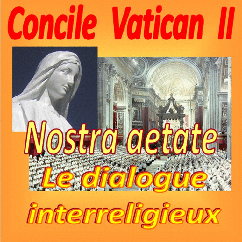 Le concile Vatican II : Le dialogue interreligieux 1  3 - Cliquez sur l'Image pour la Fermer