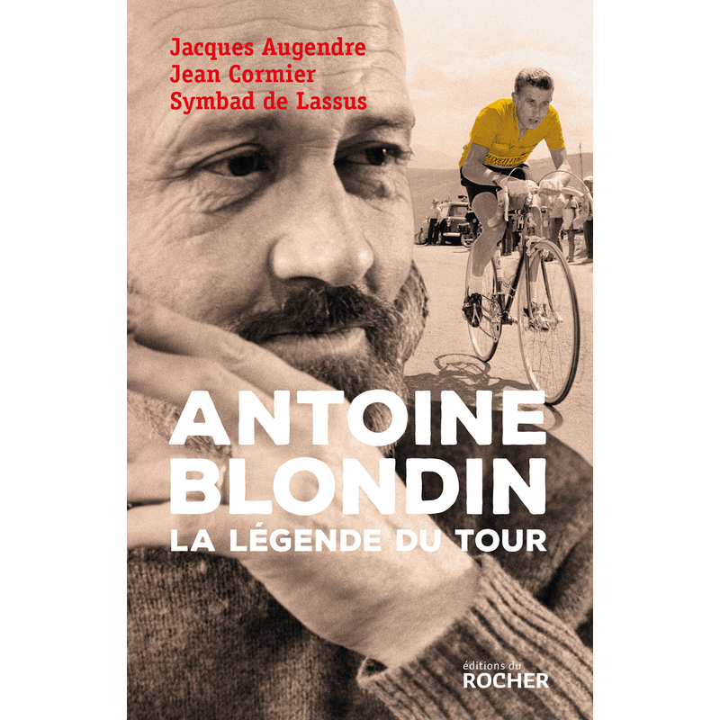 Antoine Blondin - La lgende du Tour - Cliquez sur l'Image pour la Fermer