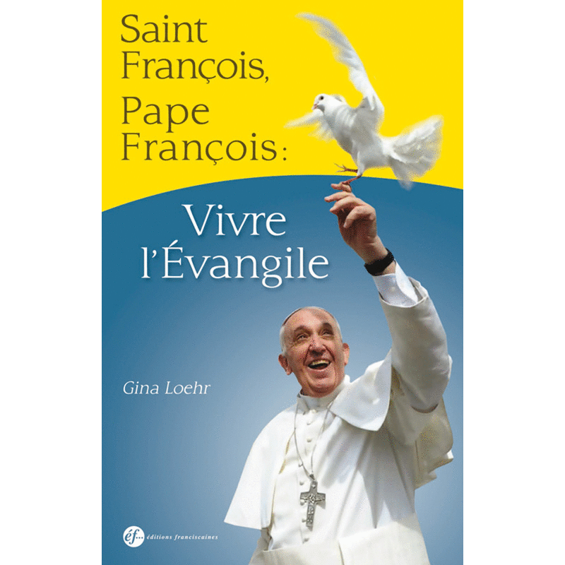 Saint Franois, pape Franois : vivre l'Evangile - Cliquez sur l'Image pour la Fermer