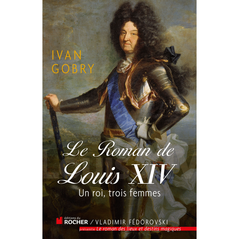 Le roman de Louis XIV - Cliquez sur l'Image pour la Fermer
