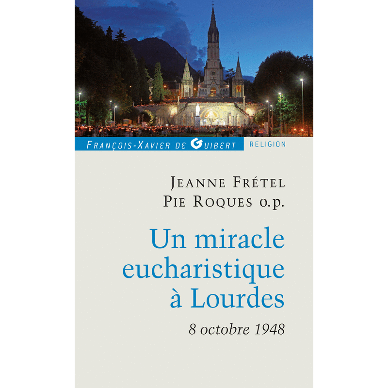 Un miracle eucharistique  Lourdes - 8 octobre 1948 - Cliquez sur l'Image pour la Fermer