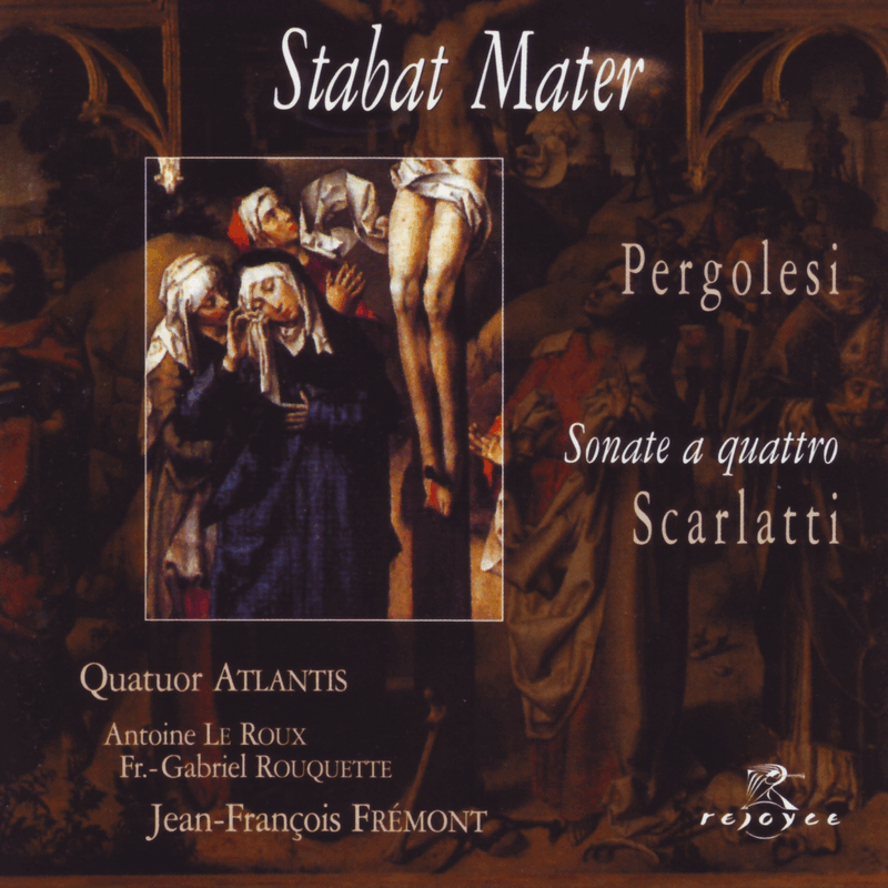 Stabat Mater - Pergolesi - Sonate a quattro - Scarlatti - Cliquez sur l'Image pour la Fermer
