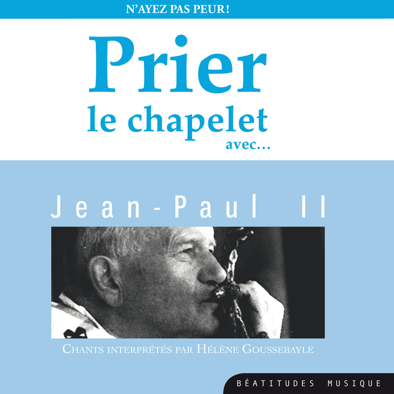 Prier le chapelet avec Jean-Paul II - Cliquez sur l'Image pour la Fermer