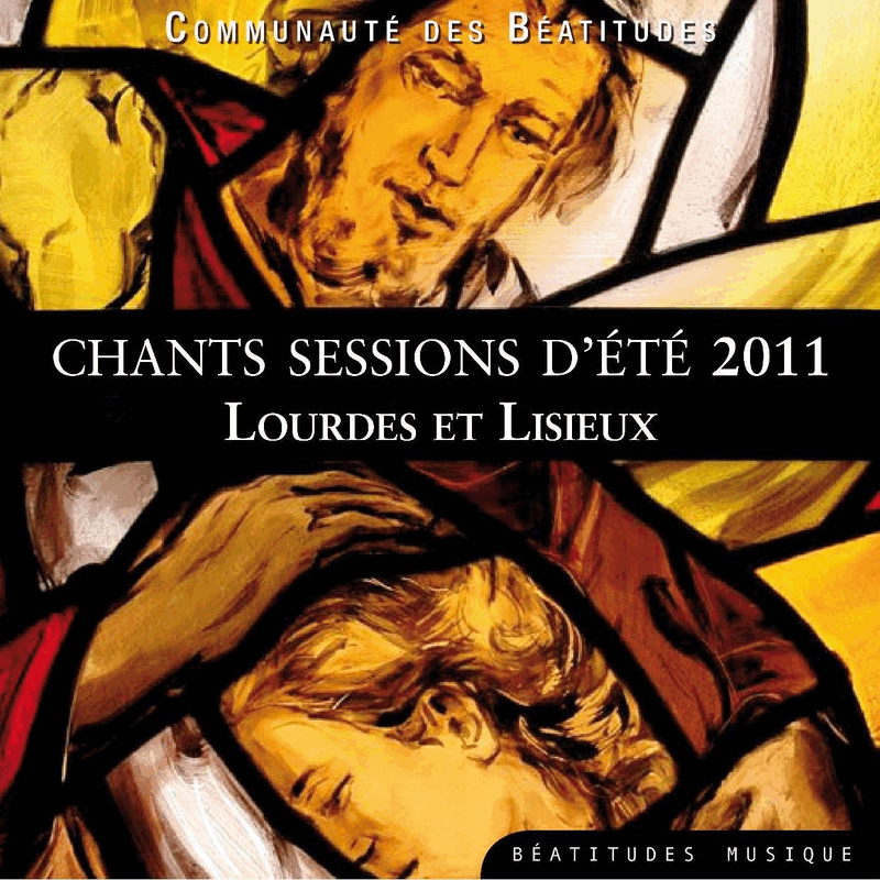 Chants Sessions d't 2011 - Lourdes et Lisieux - Cliquez sur l'Image pour la Fermer