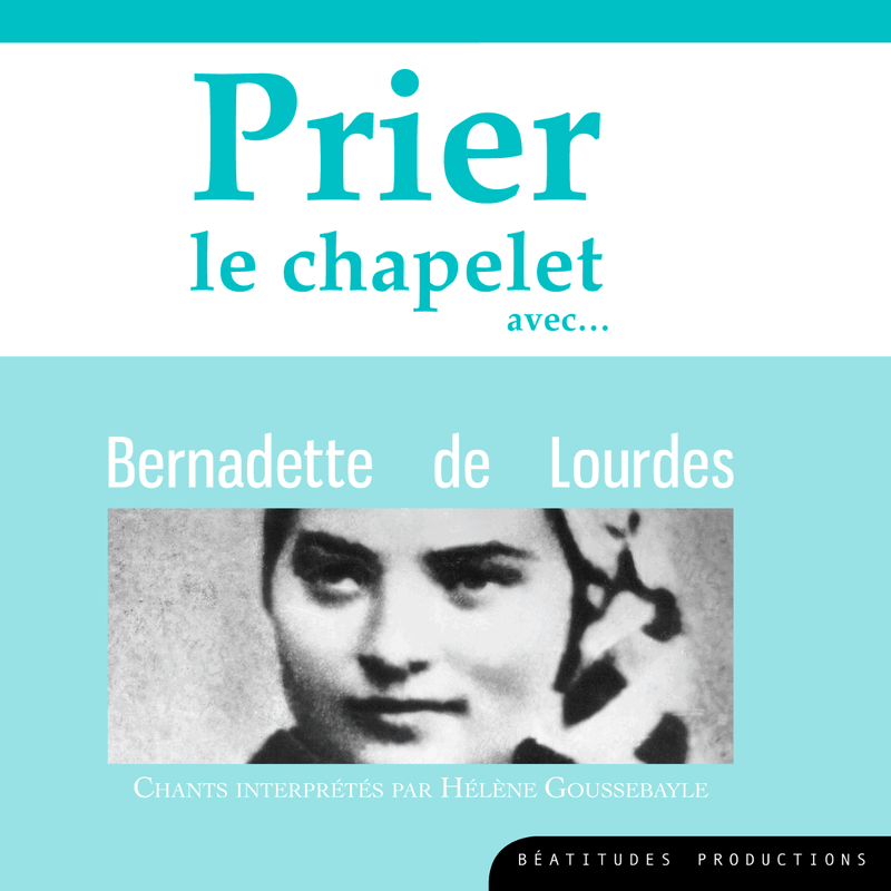 Prier le chapelet avec Bernadette de Lourdes - Cliquez sur l'Image pour la Fermer