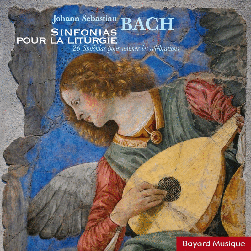 Bach - Sinfonias pour la liturgie - Cliquez sur l'Image pour la Fermer