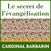 Le secret de l'Evanglisation